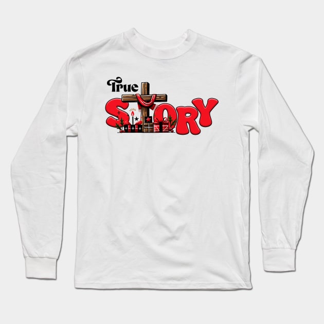 TRUE STORY Long Sleeve T-Shirt by MZeeDesigns